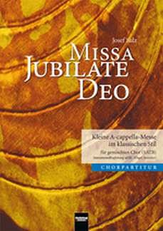 Sulz Josef: Missa Jubilate Deo SATB a cappella oder Orge- und/oder Streicherbegleitung ad lib.