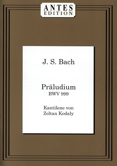 J.S. Bach: Praeludium Bwv 999 - Kantilene Von Zoltan Kodaly