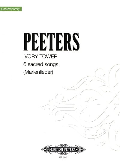 F. Peeters: The Ivory Tower: 6 Sacred Songs (6 Marienlieder) op. 47