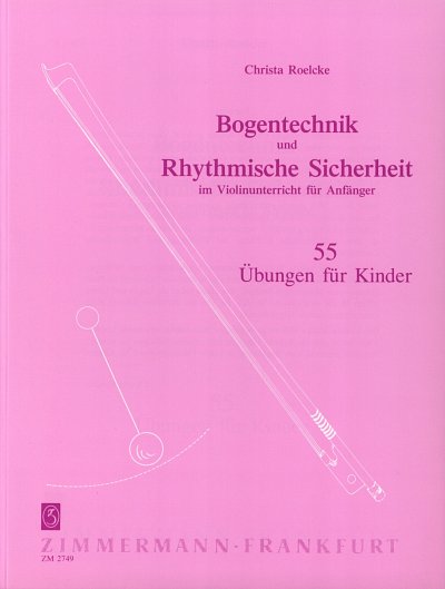 C. Roelcke: Bogentechnik und Rhythmische Sicherheit im, Viol