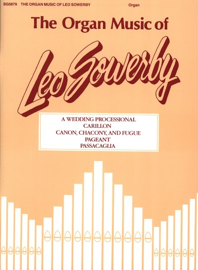 L. Sowerby: The Organ Music of Leo Sowerby - Volume 1, Org