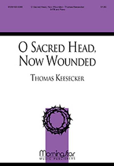 T. Keesecker: O Sacred Head, Now Wounded, GchKlav (Part.)