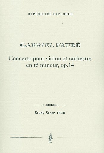 G. Fauré: Konzert d-Moll op.14 für Violine und Orchester