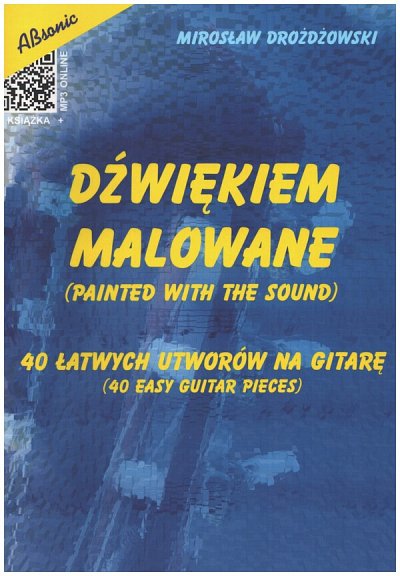 M. Drodzkowski: Painted with the Sound 1, Git (+OnlAudio)