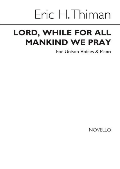 E. Thiman: Lord, While For All Mankind We Pray