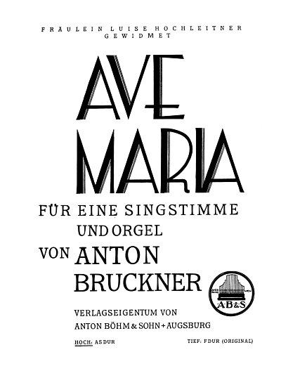 A. Bruckner: Ave Maria fuer eine Singstimme und Orgel