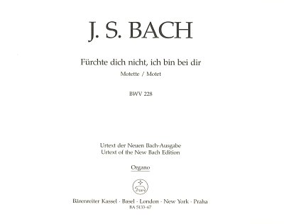 J.S. Bach: Fürchte dich nicht, ich bin bei dir BWV 228