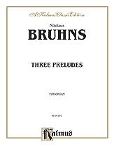 Nikolaus Bruhns, Bruhns, Nikolaus: Bruhns: Three Preludes and Fugues