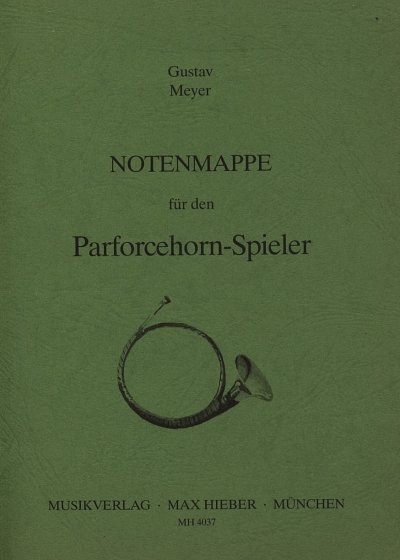 G. Meyer: Notenmappe für den Parforcehorn-Sp, 3-4Parf (Sppa)