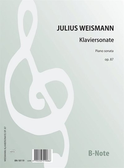Weismann, Julius (1879-1950): Klaviersonate a-Moll op.87