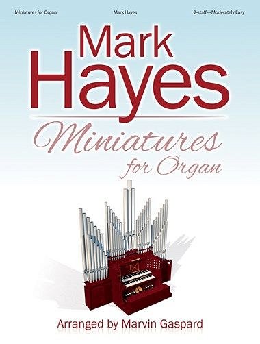 M. Hayes: Miniatures For Organ, Org
