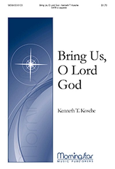 Bring Us, O Lord God, GCh4 (Chpa)