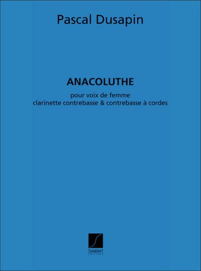 P. Dusapin: Anacoluthe, Pour Voix De Femme, (Part.)