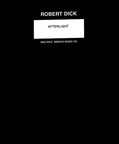 Dick, Robert: Afterlight for flute alone
