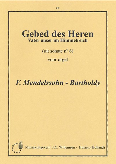 F. Mendelssohn Barth: Sonate 6 Vater Uns Im Himmelreich, Org