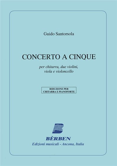 G. Santorsola: Concerto A Cinqueriduzione Pf