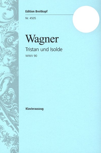 R. Wagner: Tristan und Isolde, GesMchOrc (KA)