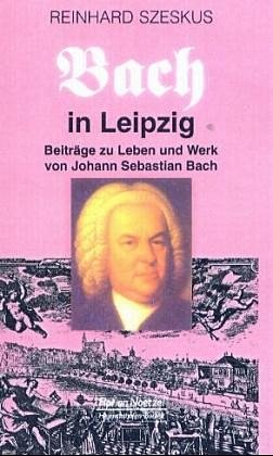 R. Szeskus: Bach in Leipzig (Bu)