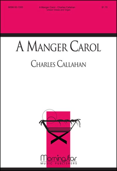 C. Callahan: A Manger Carol
