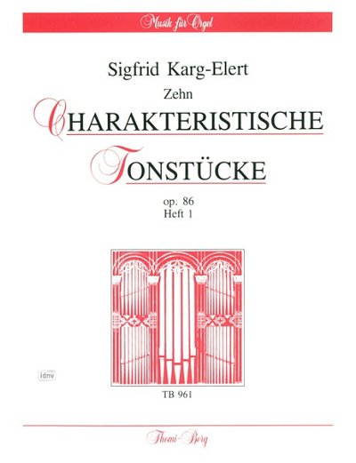 S. Karg-Elert: 10 charakteristische Tonstücke op. 86 1 , Org