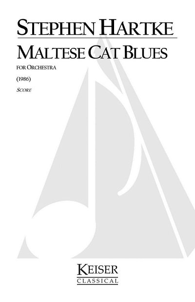 S. Hartke: Maltese Cat Blues, Sinfo (Part.)
