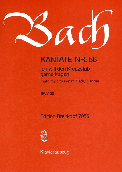 J.S. Bach: Ich will den Kreuzstab gerne tragen BWV 56 (KA)