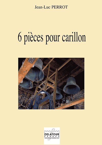 PERROT Jean-Luc: 6 Stücke für Carillon
