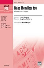 M. Lynn Ahrens, Steven Flaherty, Mark Hayes: Make Them Hear You (from the musical  Ragtime ) SATB