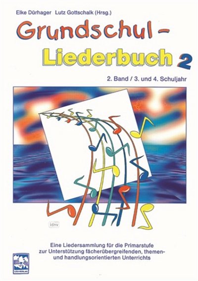 Duerhager Elke + Gottschalk Lutz: Grundschul-Liederbuch Bd. 2