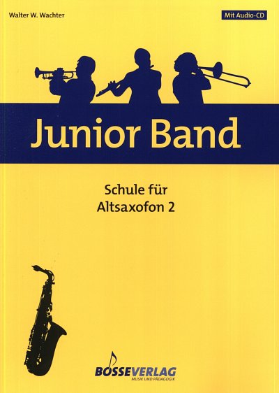 W. Wachter: Junior Band - Schule 2, Asax (+CD)