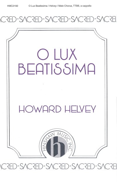 H. Helvey: O Lux Beatissima, Mch4 (Chpa)