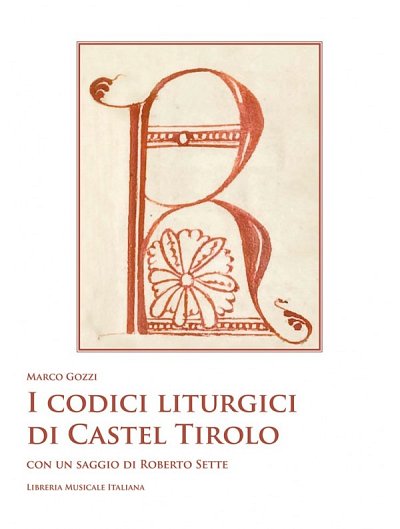 M. Gozzi: I codici liturgici di Castel Tirolo (Bu+CDr)