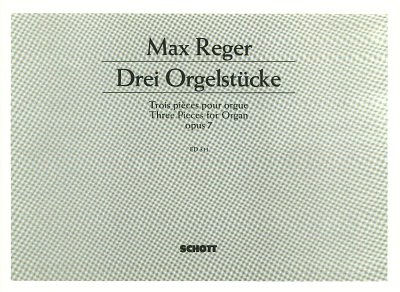Reger, Johann Baptist Joseph Maximilian: Drei Orgelstücke op. 7