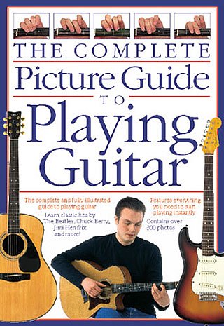 J. Bennett et al.: The Complete Picture Guide to Playing Guitar