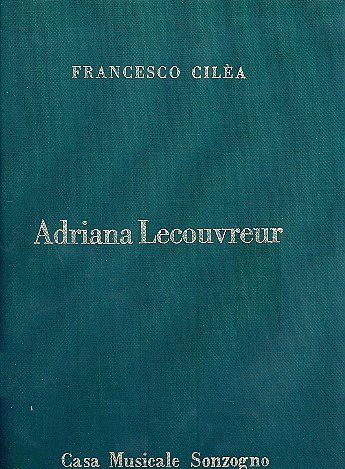 F. Cilea: Adriana Lecouvreur, GsGchOrch (Part)