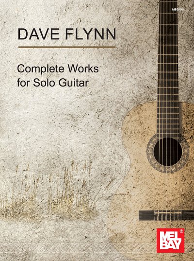 D. Flynn: Dave Flynn – Complete Works for Solo Guitar