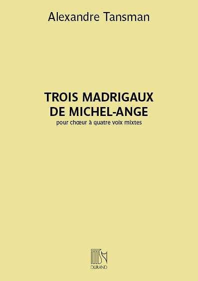 A. Tansman: Trois madrigaux de Michel-Ange (Part.)