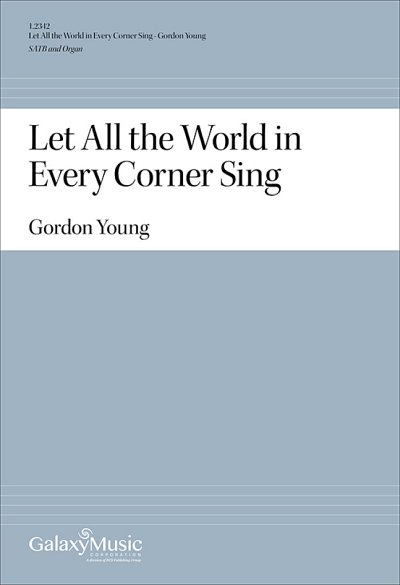 G. Young: Let All the World in Every Corner S, GchOrg (Chpa)