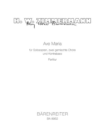 H.W. Zimmermann: Ave Maria für Solosopran, zwei gemischte Chöre und Kontrabass