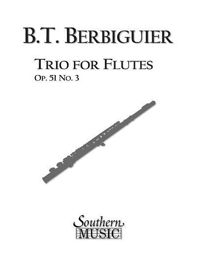 B.T. Berbiguier: Trio No. 3, Op. 51, 3Fl (Part.)