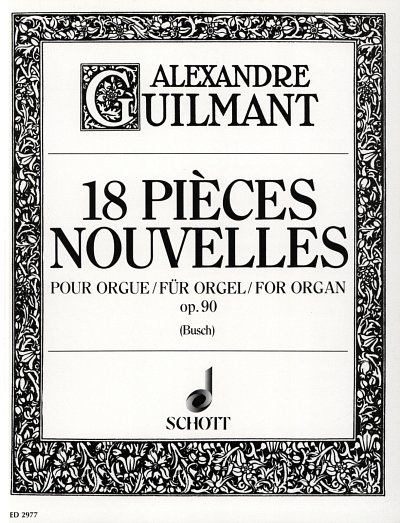 F.A. Guilmant: 18 Pièces Nouvelles op. 90 , Org