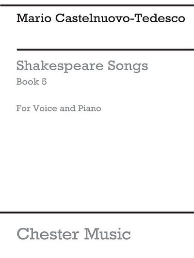 M. Castelnuovo-Tedes: Shakespeare Songs Book 5, GesKlav