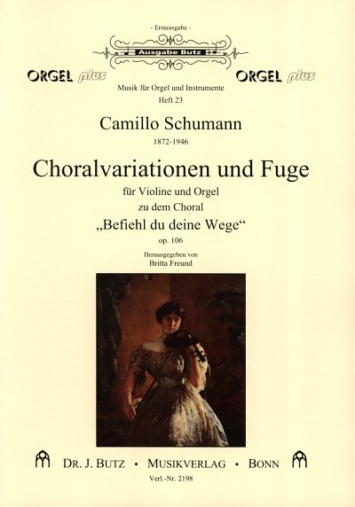 Schumann Camillo: Choralvariationen + Fuge Op 106 Orgel Plus