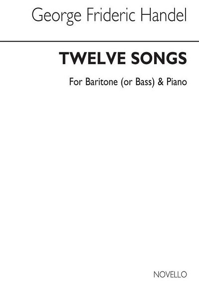 G.F. Händel: Twelve Songs For Baritone or Bass (Bu)
