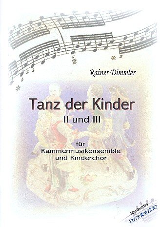 Dimmler Rainer: Tanz Der Kinder 2 + 3