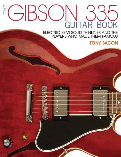 T. Bacon: The Gibson 335 Guitar Book, E-Git (Bu)