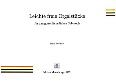 H. Borlisch: Leichte freie Orgelstücke, Org