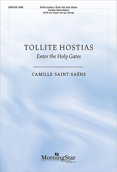 C. Saint-Saëns: Tollite hostias/Enter the Holy Gates (Chpa)