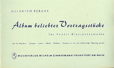Berger Heinrich: Album Beliebter Vortragsstuecke