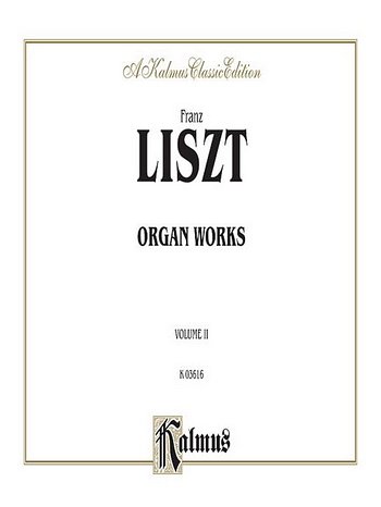 F. Liszt: Organ Works, Volume II